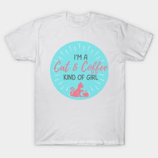 I'm a Cat and Coffee Kind of Girl T-Shirt